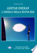 Ashtar Sheran. L'angelo della nuova era