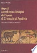 Aspetti catechistico-liturgici dell'opera di Cromazio di Aquileia