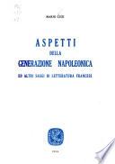 Aspetti della generazione napoleonica, ed altri saggi di letteratura francese