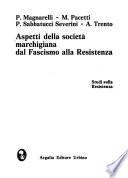 Aspetti della società marchigiana dal Fascismo alla Resistenza