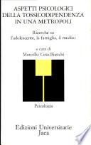 Aspetti psicologici della tossicodipendenza in una metropoli