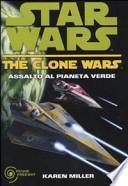 Assalto al pianeta verde. The clone wars. Star wars