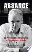 Assange. La rivoluzione WikiLeaks e i segreti del potere