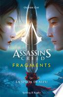 Assassin's Creed. Fragments - La spada di Aizu