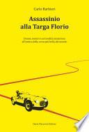 Assassinio alla Targa Florio: Donne, motori e un’eredità misteriosa all'ombra della corsa più bella del mondo