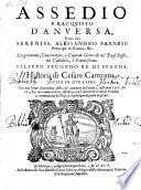 Assedio e racquisto d'Anversa, fatto dal Sereniss. Alessandro Farnese ... (Arbori de signori e conti di Fiandra)( etc.)