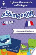 Assimemor - Le mie prime parole in francese: Animaux et Couleurs