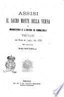 Assisi, il sacro monte della Verna, il monastero e l'eremo di Camaldoli visitati nel mese di luglio del 1876 dal canonico Igino Martorelli