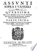 Assunti sopra i Vangeli della Quaresima del p. M. Micheli Caluo di Scichili del Terzo Ordine di san Francesco, ... Parte prima [-seconda]. Con quattro copiosissime tauole; ..