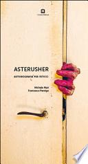 Asterusher. Autobiografia per feticci
