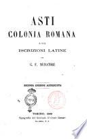 Asti colonia romana e le sue iscrizioni latine per G. F. Muratori