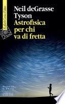 Astrofisica per chi va di fretta