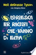Astrofisica per ragazzi che vanno di fretta