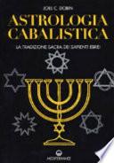 Astrologia cabalistica. La tradizione sacra dei sapienti ebrei
