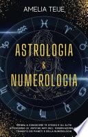 Astrologia e Numerologia - Manuale Completo per Principianti