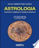 Astrologia. Trattato completo teorico-pratico. Con effemeridi dal 1901 al 2029