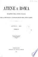 Atene e Roma bullettino della società italiana della diffusione e l'incoraggiamento degli studi classici