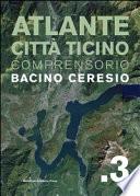 Atlante città Ticino. Comprensorio bacino Ceresio