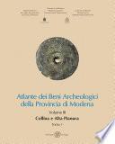 Atlante dei Beni Archeologici della Provincia di Modena. Volume III. Collina e Alta Pianura. Tomo 1, Tomo 2