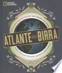 Atlante Della Birra. Un Viaggio Entusiasmante Nel Mondo Della Birra