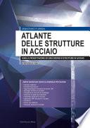 Atlante delle strutture in acciaio - II edizione Guida alla progettazione ed esecuzione delle strutture in acciaio