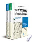 Atlante di anatomia chirurgica. Vie d'accesso in traumatologia. . Arto superiore - Bacino - Arto inferiore