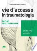 Atlante di anatomia chirurgica. Vie d'accesso in traumatologia. Bacino - Arto inferiore