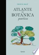 Atlante di botanica poetica. Ediz. illustrata