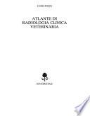 Atlante di radiologia clinica veterinaria