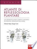 Atlante di reflessologia plantare. Uno strumento di studio completo e innovativo per operatori e appassionati della materia