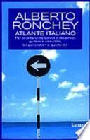 Atlante italiano. Per orientarsi tra servizi e disservizi, giubilei e assurdità, bit generation e quarta età