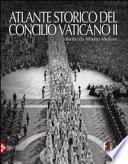 Atlante storico del Concilio Vaticano II