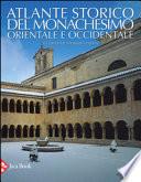 Atlante storico del monachesimo orientale e occidentale