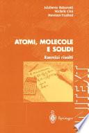 Atomi, Molecole e Solidi