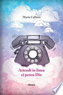 Attendi in linea ci pensa Dio