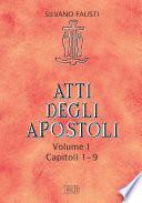 Atti degli Apostoli. Vol. 1. Capp. 1-9