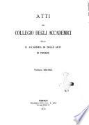 Atti del Collegio degli Accademici della R. Accademia di belle arti di Firenze