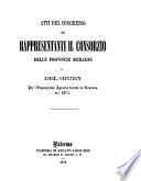 Atti del Congresso dei rappresentanti il Consorzio delle provincie siciliane e del Giury per l'esposizione agraria tenuta in Siracusa nel 1871