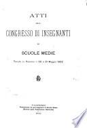 Atti del Congresso di insegnanti di scuole medie tenuto in Palermo il 30 e 31 maggio 1902