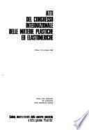 Atti del Congresso internaionale delle materie plastiche ed elastomeriche