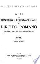 Atti del Congresso Internazionale di diritto romano (Bologna e Roma, XVII-XXVII aprile, MCMXXXIII) ...