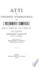 Atti del congresso internazionale per l'insegnamen-to commerciale tenuto a Venezia dal 4 all' 8 maggio 1899