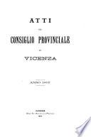 Atti del Consiglio provinciale di Vincenza ...