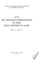 Atti del Convegno internazionale di studi sulle antichità di Classe