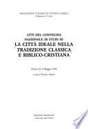 Atti del Convegno nazionale di studi su la città ideale nella tradizione classica e biblico-cristiana