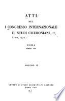 Atti del I Congresso internazionale di studi ciceroniani
