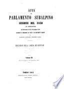 Atti del parlamento subalpino sessione del 1850 (4. legislatura), dal 20 dicembre 1849 al 19 novembre 1850 raccolti e corredati di note e di documenti inediti da Galletti Giuseppe e Trompeo Paolo