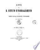 Atti del R. Istituto d'incoraggiamento alle scienze naturali economiche e tecnologiche di Napoli