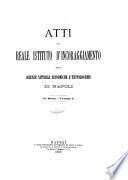 Atti del R. Istituto d'incoraggiamento alle scienze naturali economiche e tecnologiche di Napoli