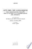 Atti del XIV Colloquio dell'Associazione italiana per lo studio e la conservazione del mosaico